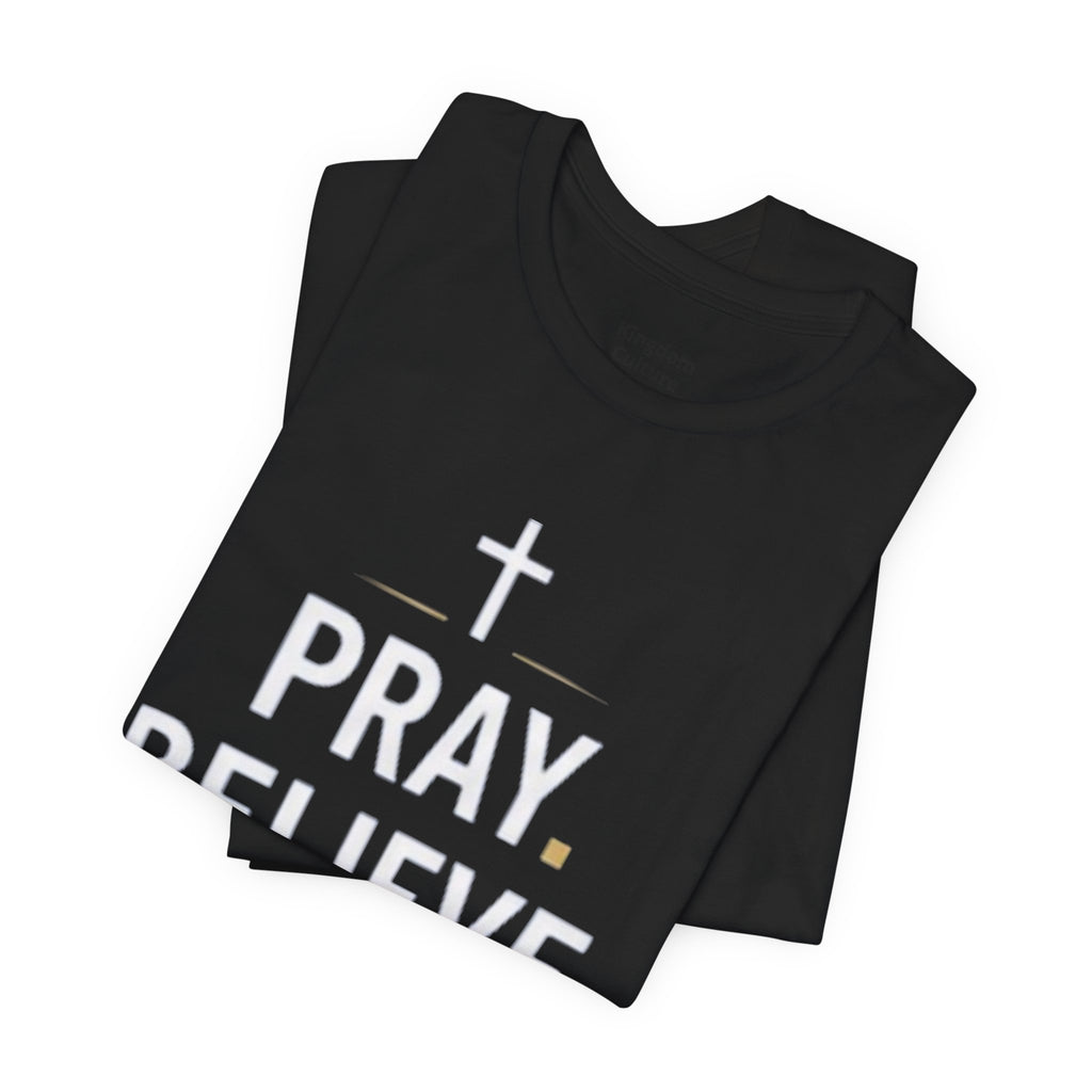 Pray. Believe. Repeat. Tee — Faith, Hope & Grace Christian Short Sleeve Shirt