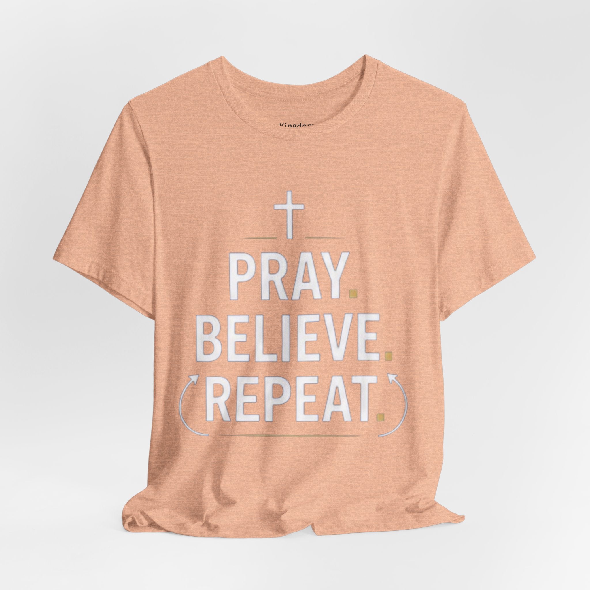 Pray. Believe. Repeat. Tee — Faith, Hope & Grace Christian Short Sleeve Shirt