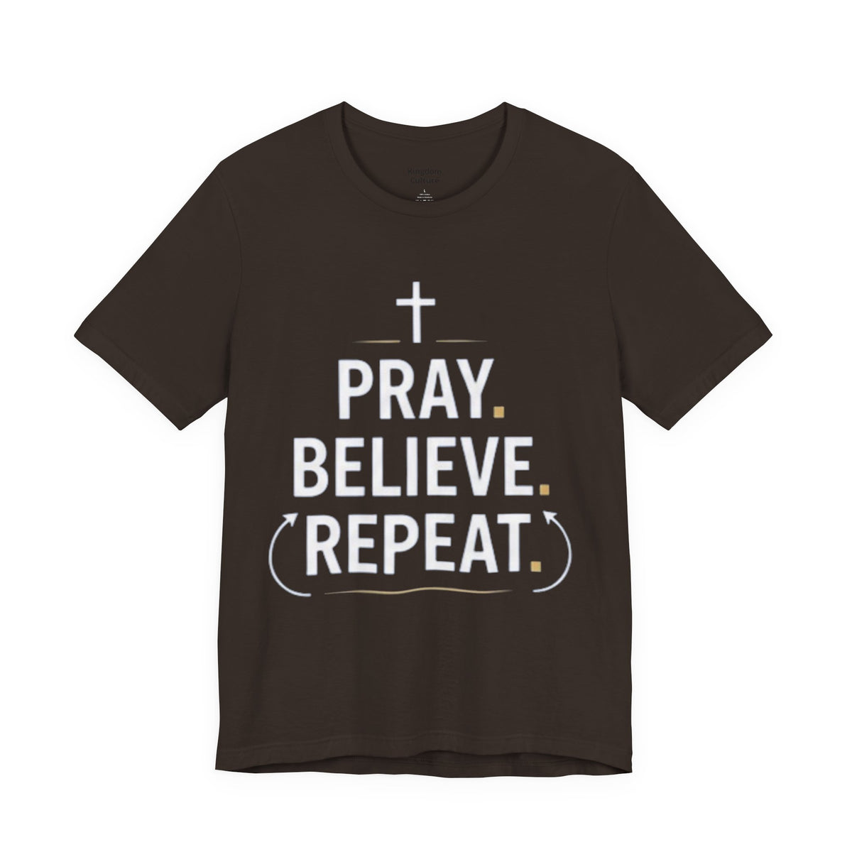 Pray. Believe. Repeat. Tee — Faith, Hope & Grace Christian Short Sleeve Shirt