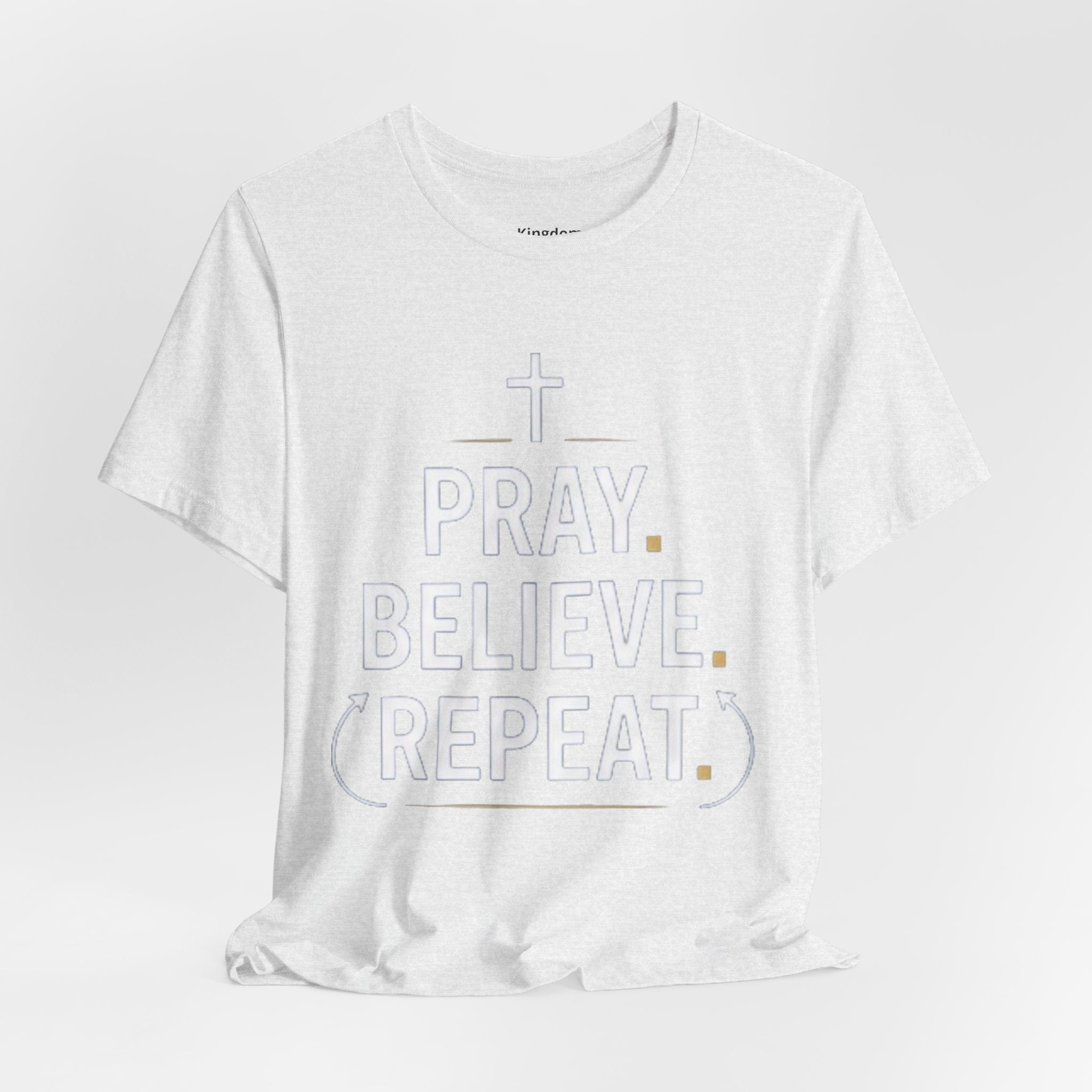 Pray. Believe. Repeat. Tee — Faith, Hope & Grace Christian Short Sleeve Shirt