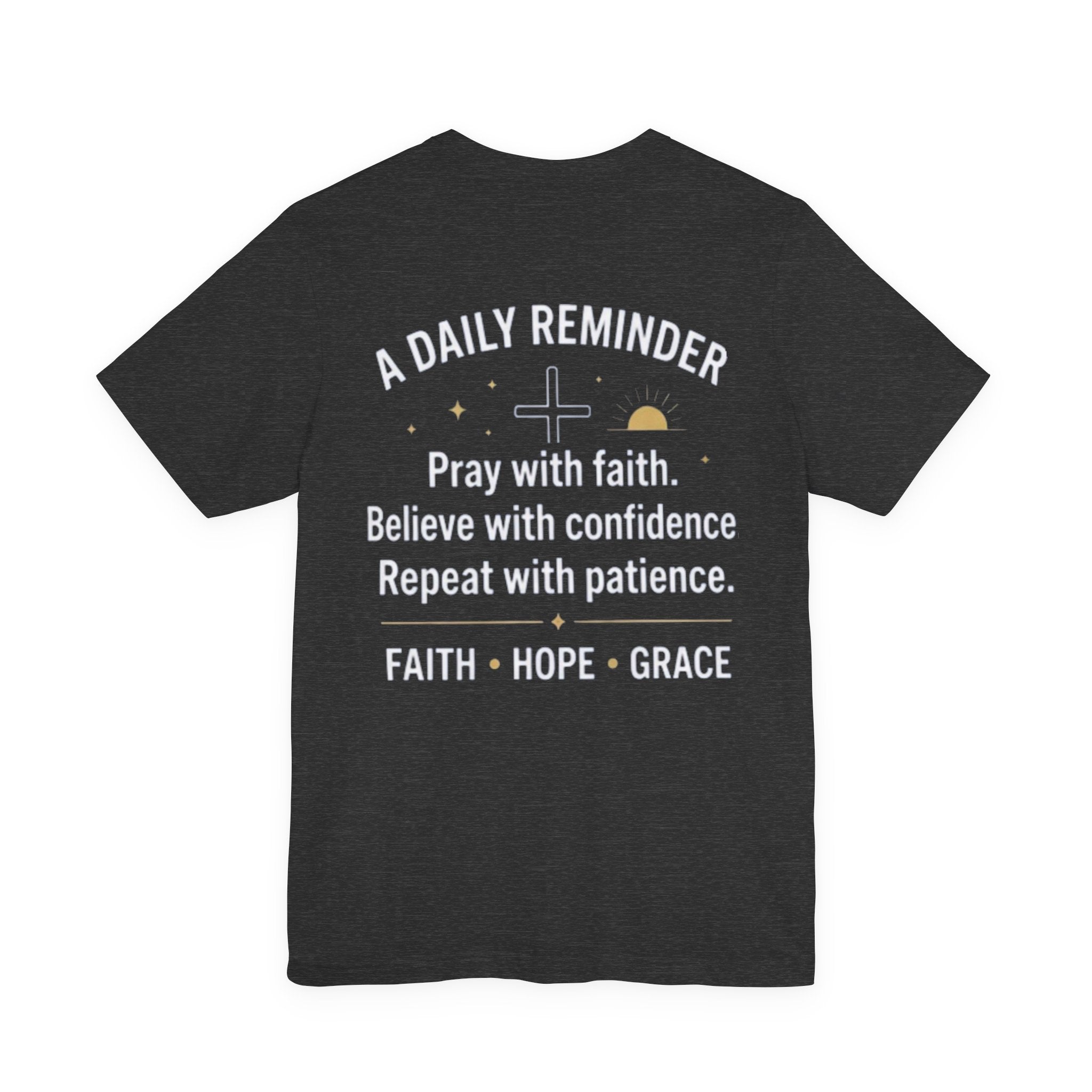 Pray. Believe. Repeat. Tee — Faith, Hope & Grace Christian Short Sleeve Shirt
