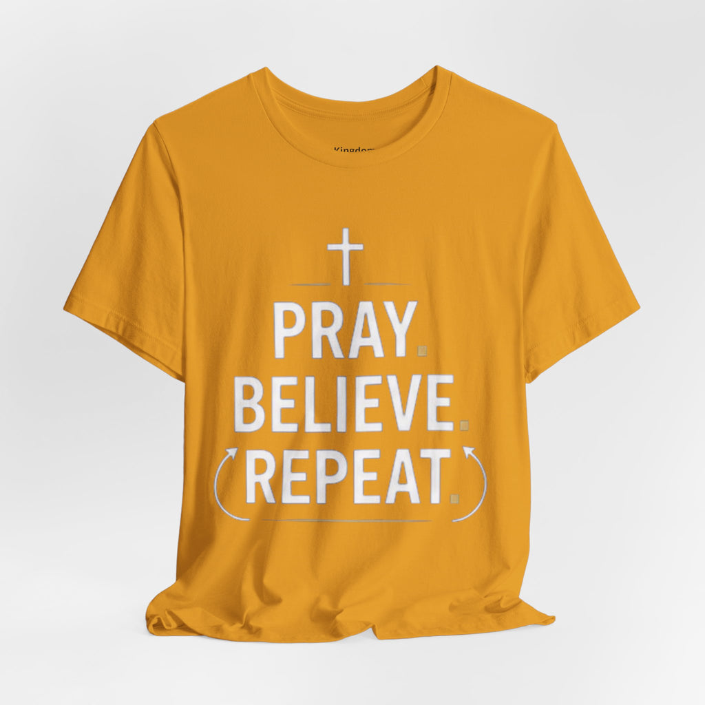Pray. Believe. Repeat. Tee — Faith, Hope & Grace Christian Short Sleeve Shirt