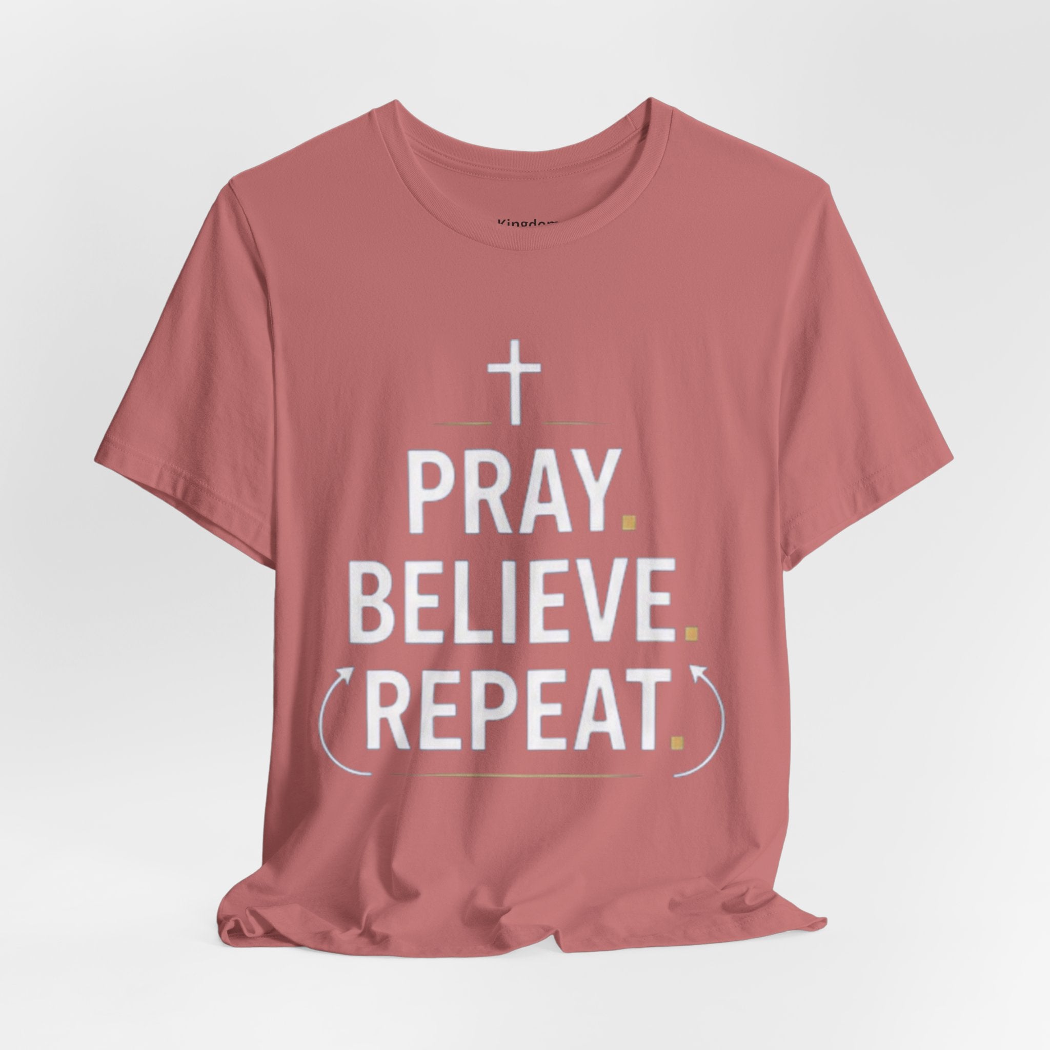 Pray. Believe. Repeat. Tee — Faith, Hope & Grace Christian Short Sleeve Shirt