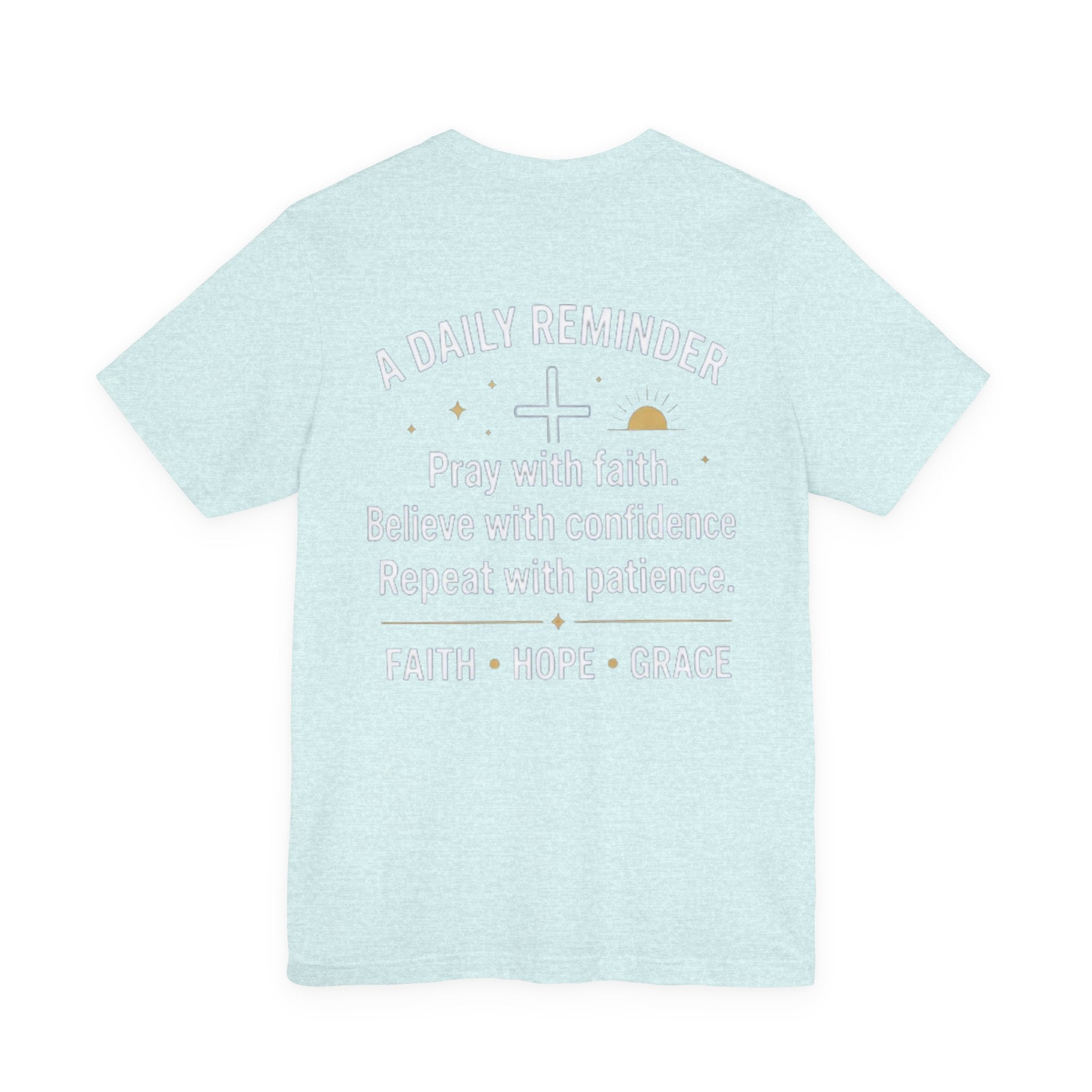 Pray. Believe. Repeat. Tee — Faith, Hope & Grace Christian Short Sleeve Shirt