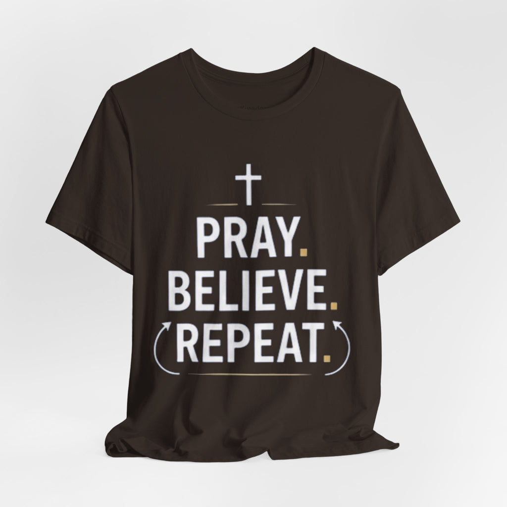 Pray. Believe. Repeat. Tee — Faith, Hope & Grace Christian Short Sleeve Shirt