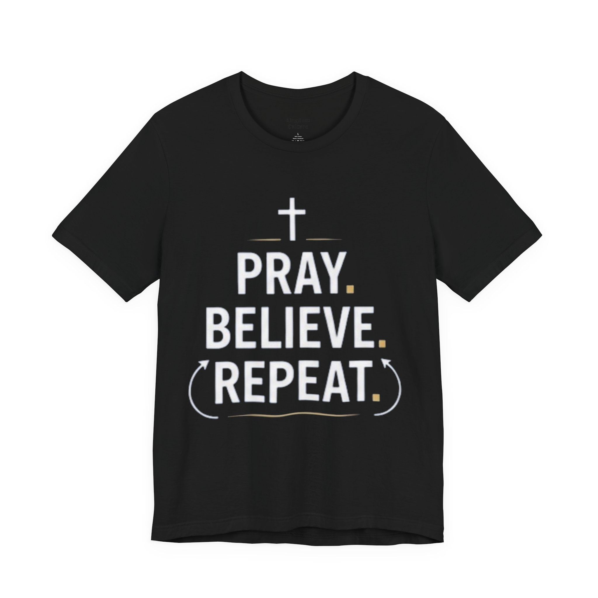 Pray. Believe. Repeat. Tee — Faith, Hope & Grace Christian Short Sleeve Shirt