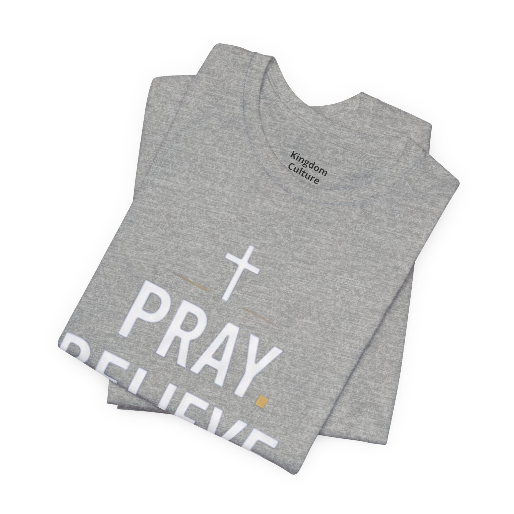 Pray. Believe. Repeat. Tee — Faith, Hope & Grace Christian Short Sleeve Shirt