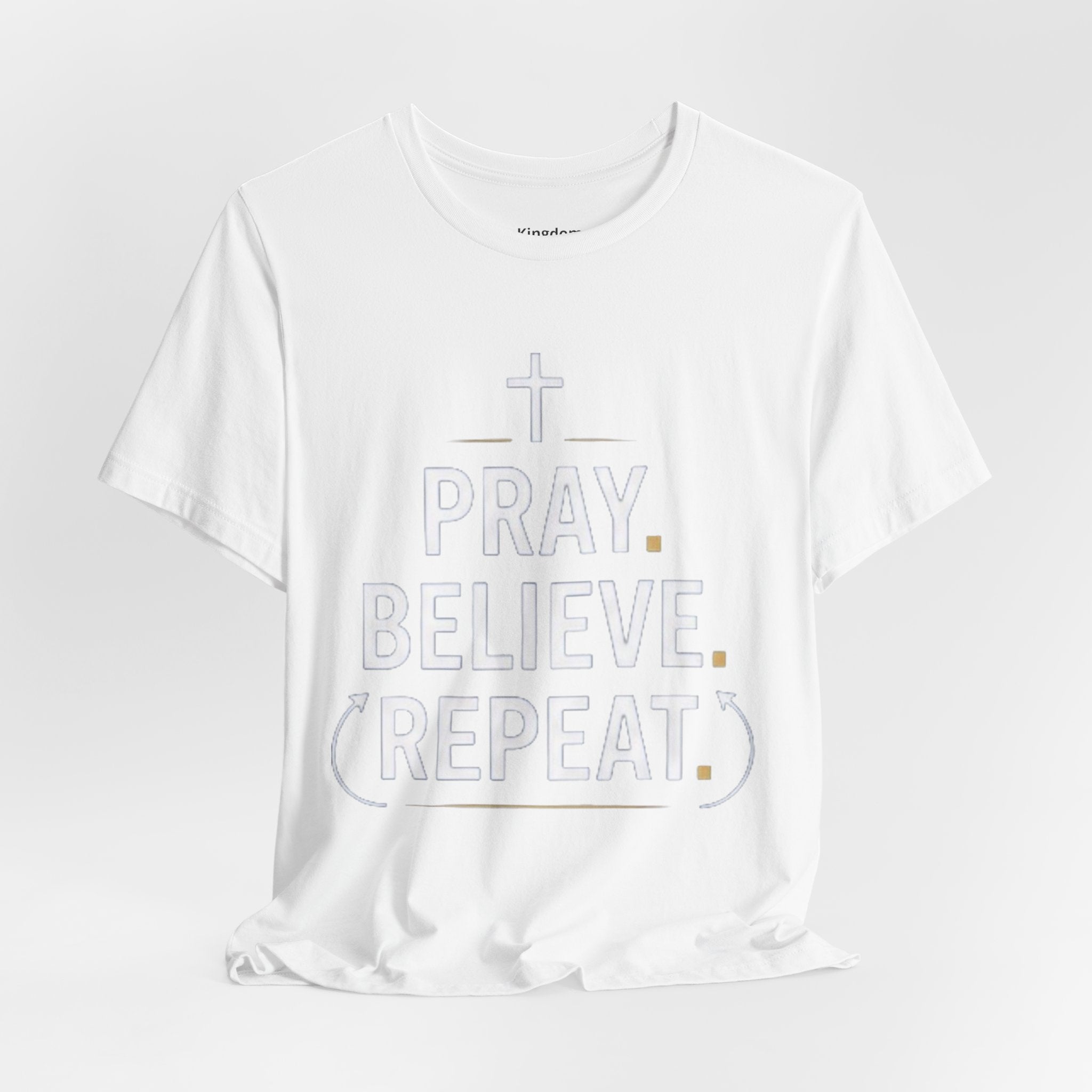 Pray. Believe. Repeat. Tee — Faith, Hope & Grace Christian Short Sleeve Shirt