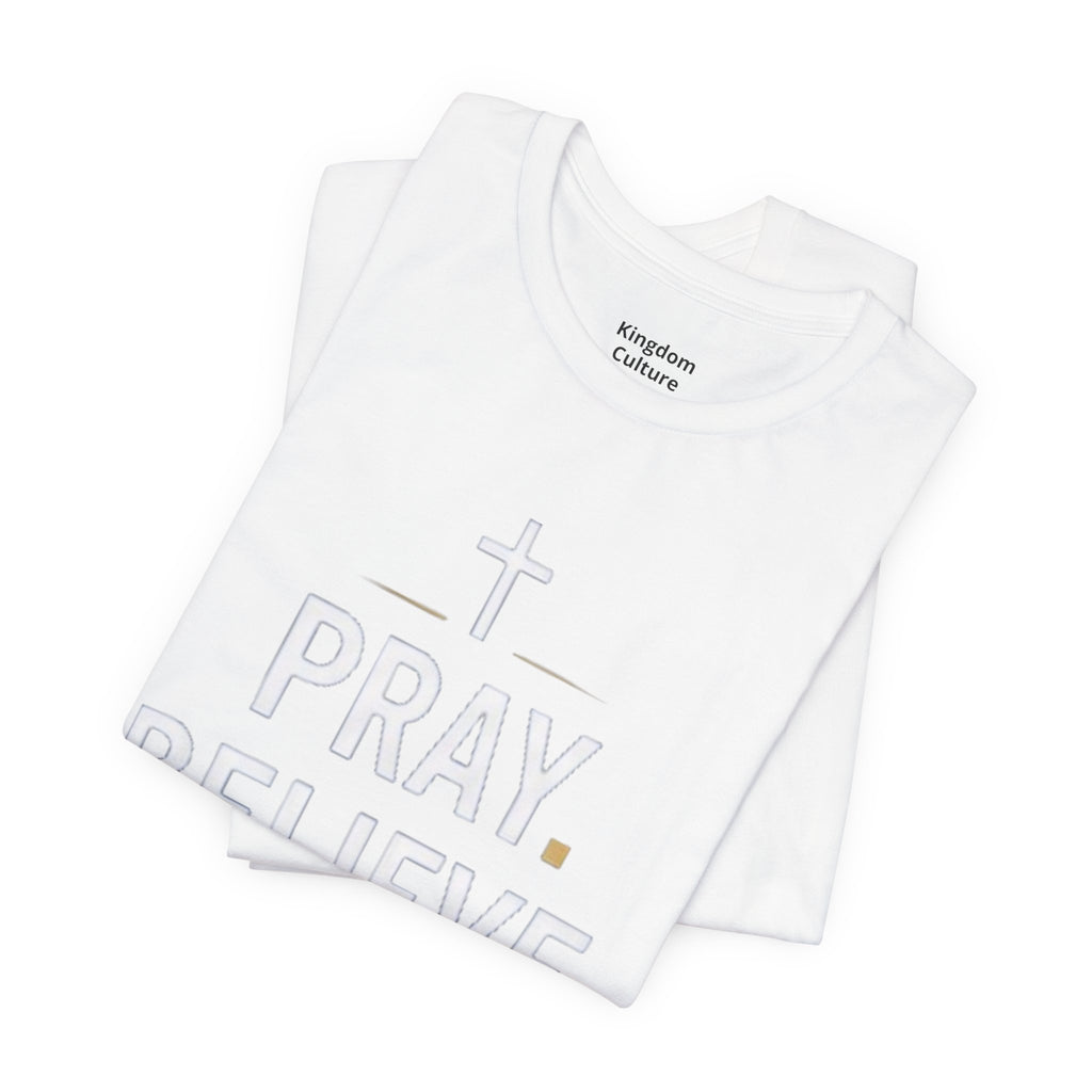 Pray. Believe. Repeat. Tee — Faith, Hope & Grace Christian Short Sleeve Shirt