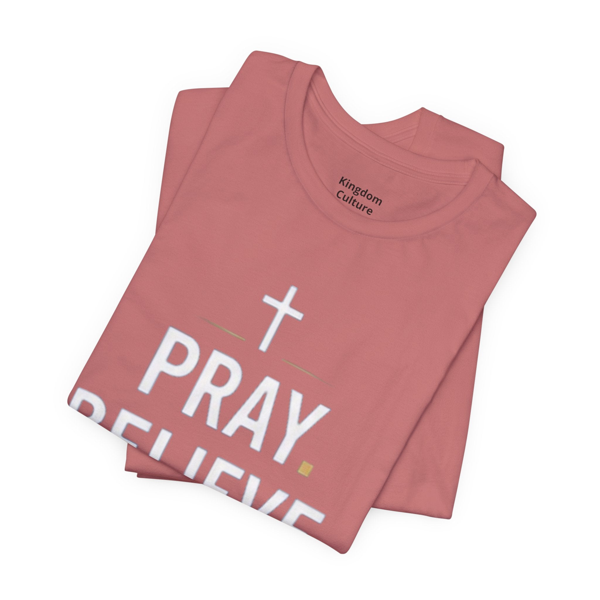 Pray. Believe. Repeat. Tee — Faith, Hope & Grace Christian Short Sleeve Shirt