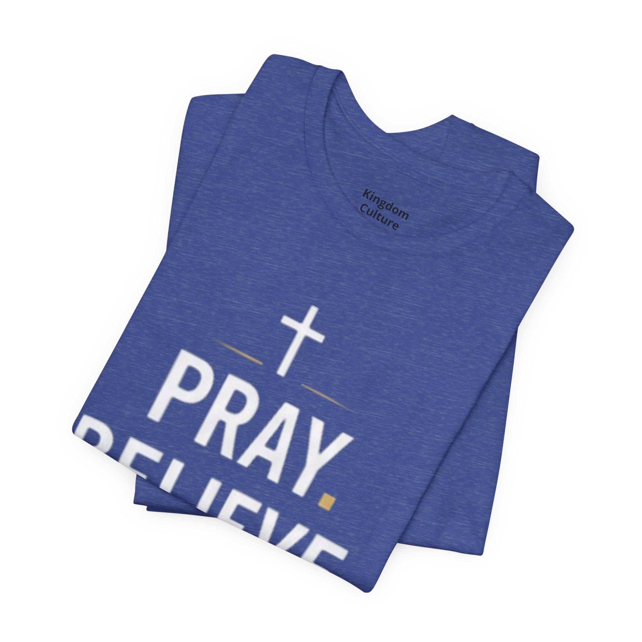 Pray. Believe. Repeat. Tee — Faith, Hope & Grace Christian Short Sleeve Shirt