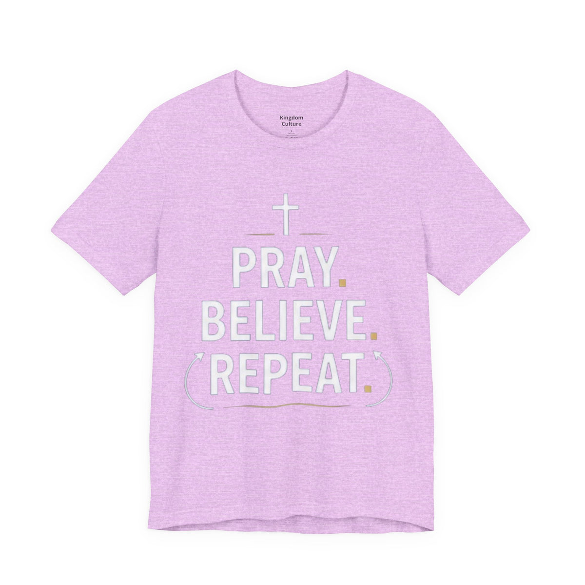 Pray. Believe. Repeat. Tee — Faith, Hope & Grace Christian Short Sleeve Shirt
