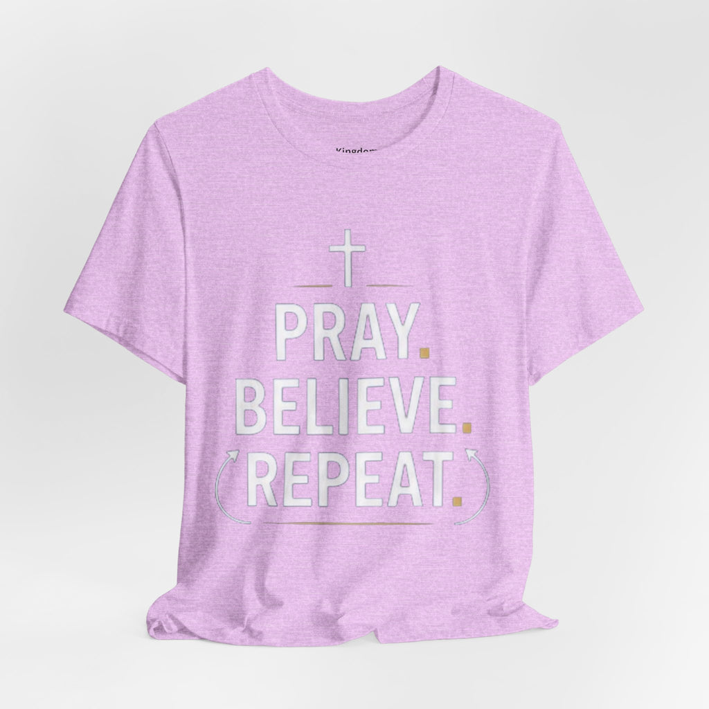 Pray. Believe. Repeat. Tee — Faith, Hope & Grace Christian Short Sleeve Shirt