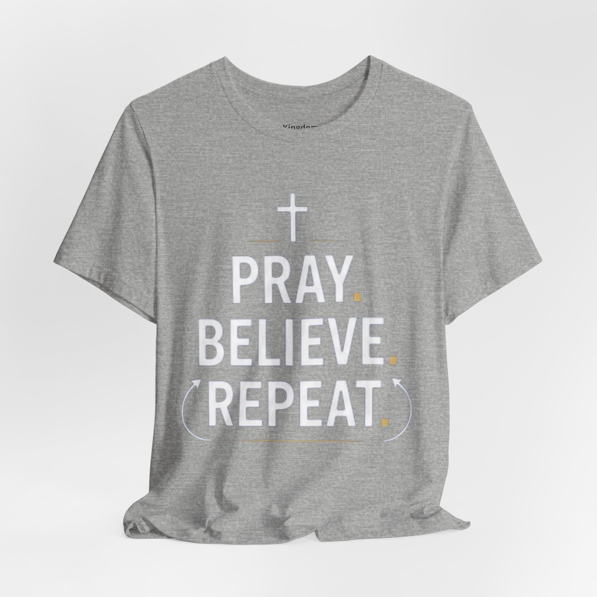 Pray. Believe. Repeat. Tee — Faith, Hope & Grace Christian Short Sleeve Shirt