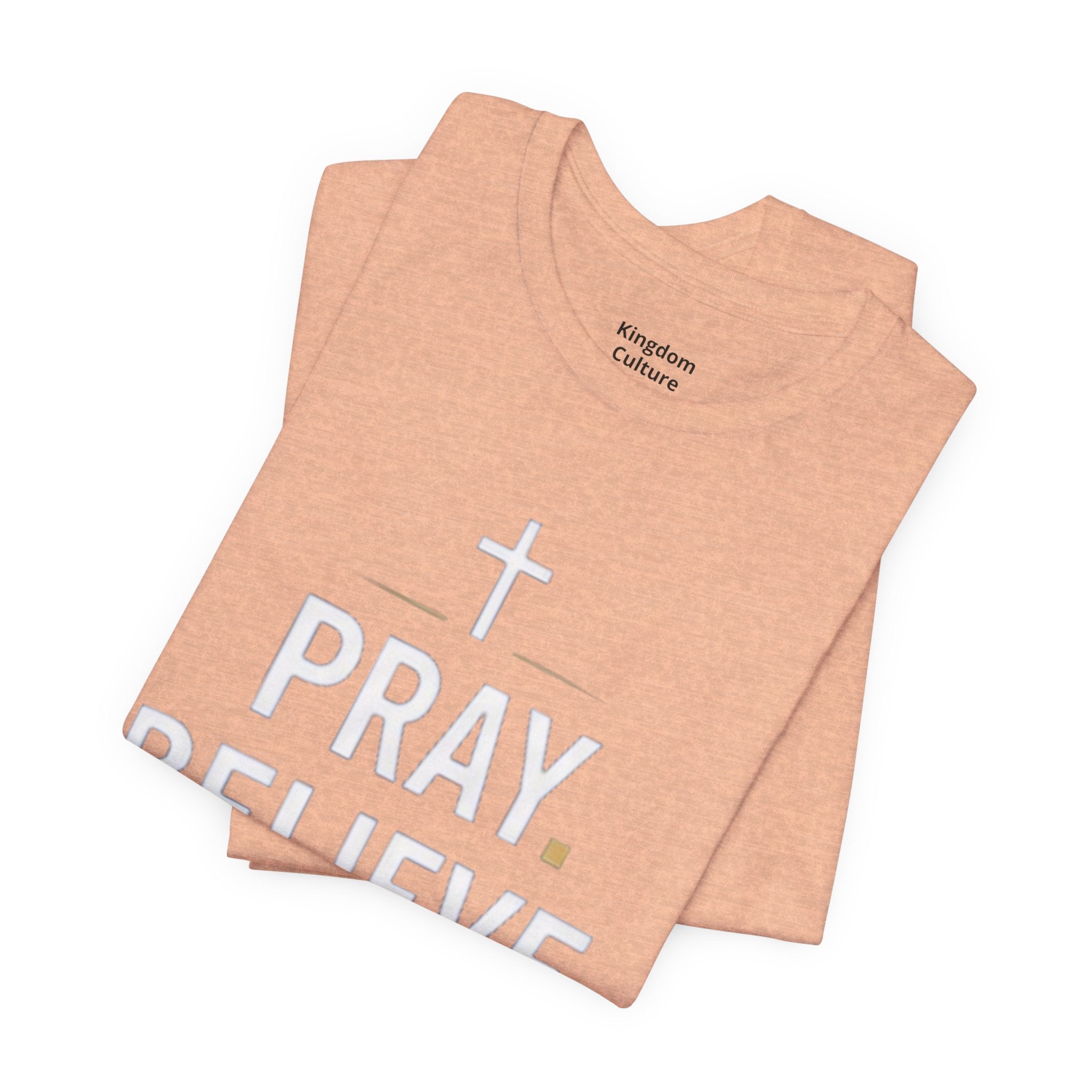 Pray. Believe. Repeat. Tee — Faith, Hope & Grace Christian Short Sleeve Shirt