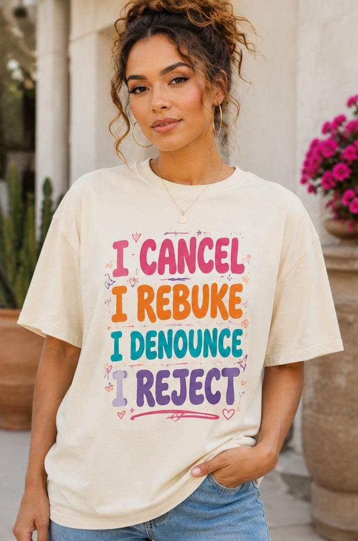 Colorful Women’s Christian T-Shirt  Title: I Cancel, I Rebuke, I Denounce, I Reject | No Weapon Formed Will Prosper Tee